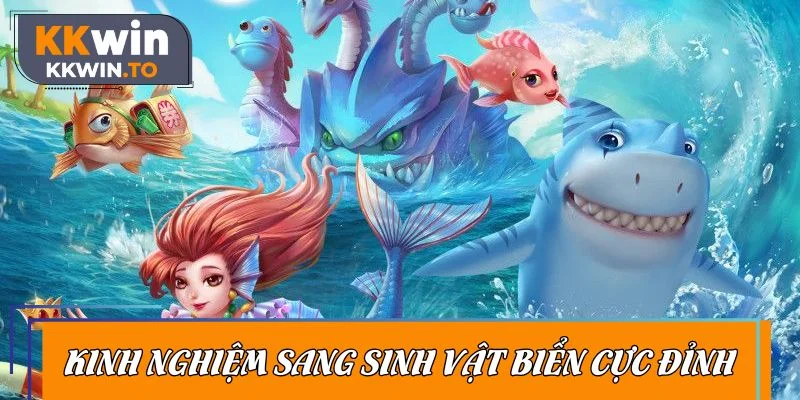 Tích lũy kinh nghiệm sang sinh vật biển cực đỉnh