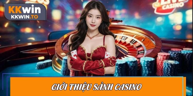 Thông tin sơ lược về sản giải trí casino siêu hot