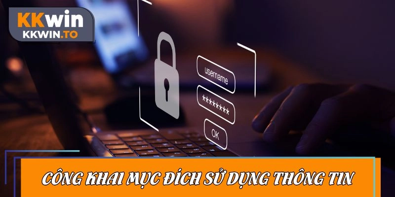 Công khai mục đích sử dụng thông tin thu thập từ hội viên