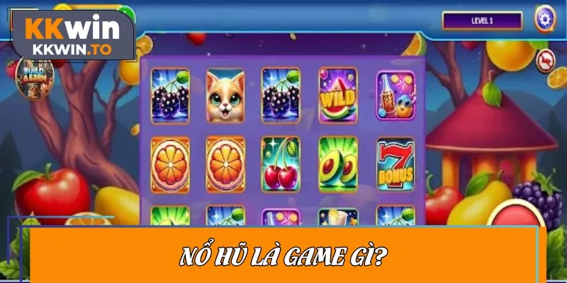 Nổ hũ là game đổi thưởng đơn giản nhất hiện nay