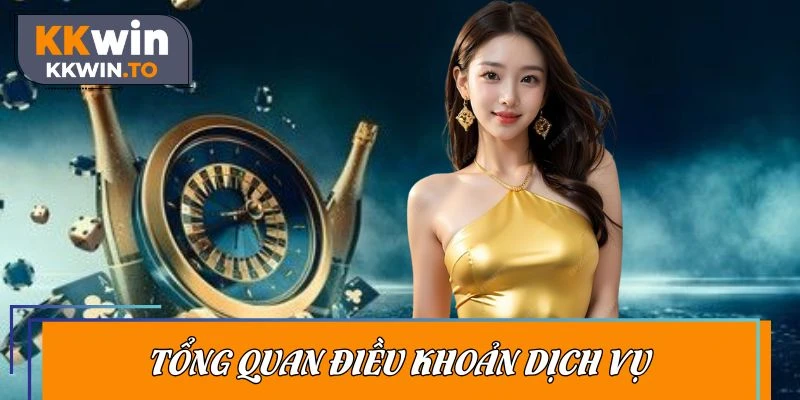 Giới thiệu chung về điều khoản dịch vụ của nền tảng giải trí