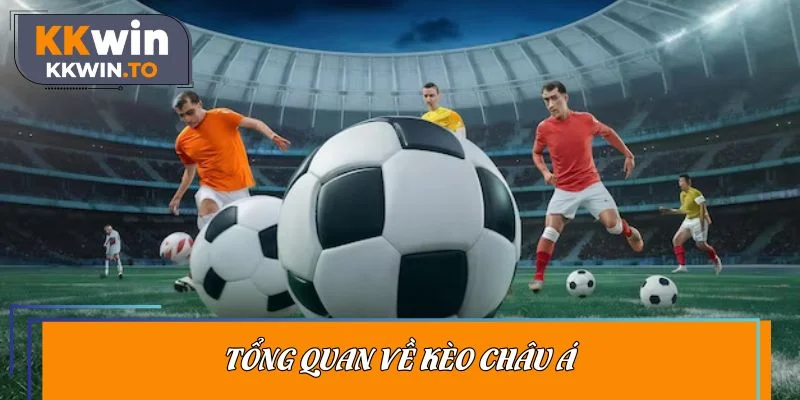 Tổng quan về kèo châu Á