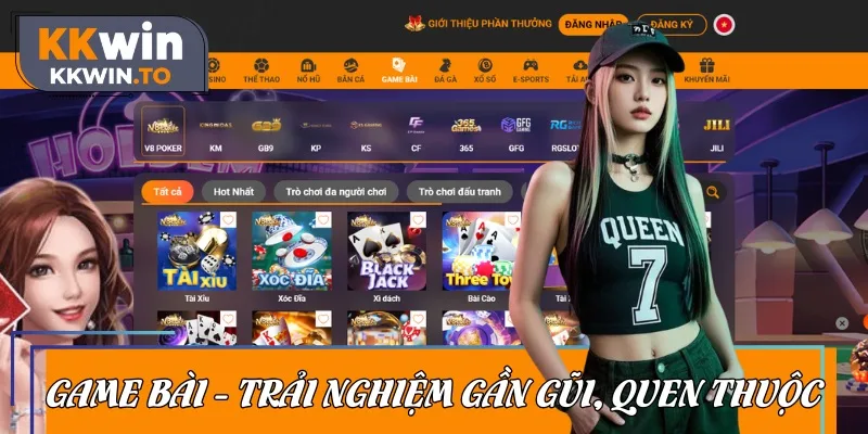 Game bài là nơi mà bạn có thể đối đầu với người khác
