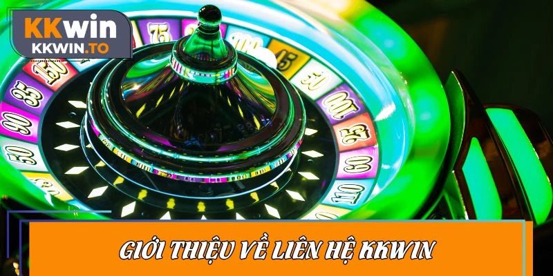 Giới thiệu về liên hệ KKWIN