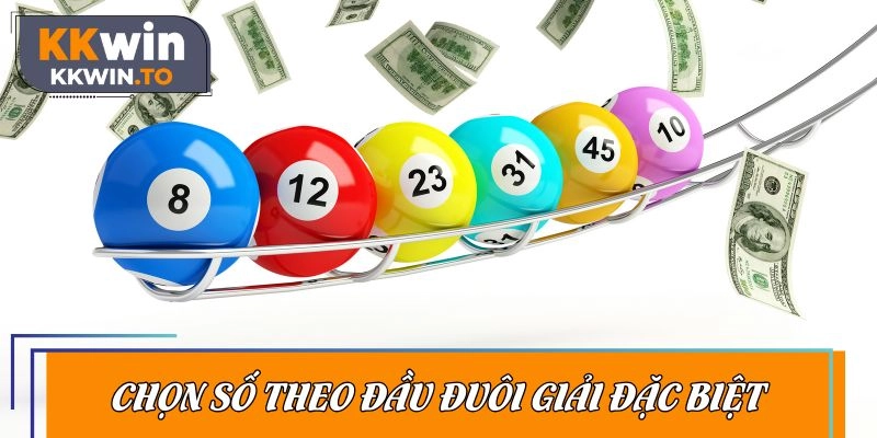 Tham khảo phương thức chọn số theo đầu đuôi giải đặc biệt