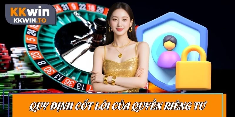 Tổng hợp những yếu tố cốt lõi thuộc chính sách quyền riêng tư