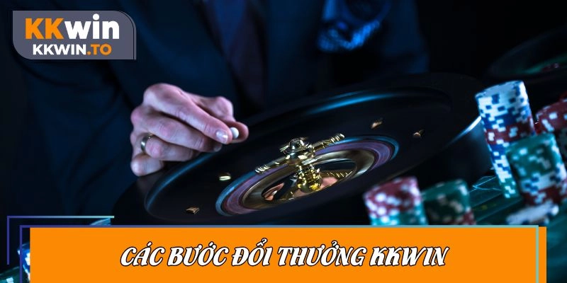 Các bước đổi thưởng KKWIN
