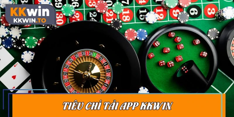 Tiêu chí tải app KKWIN