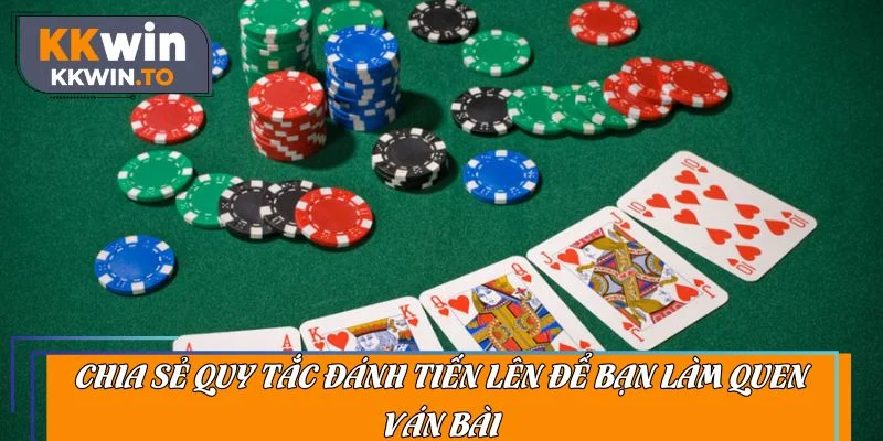 Chia sẻ quy tắc đánh tiến lên để bạn làm quen ván bài