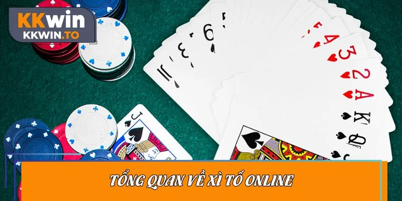 Tổng quan về xì tố online