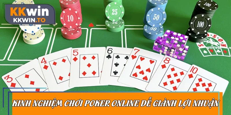 Kinh nghiệm chơi Poker online dễ giành lợi nhuận cao
