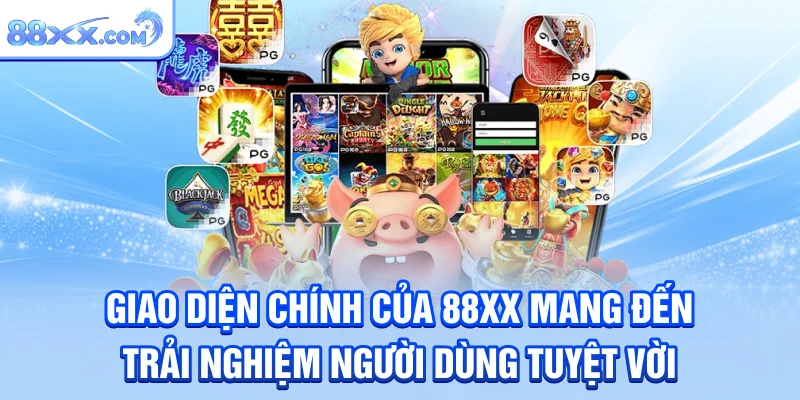 Giao diện chính của nhà cái 88xx mang đến trải nghiệm người dùng tuyệt vời